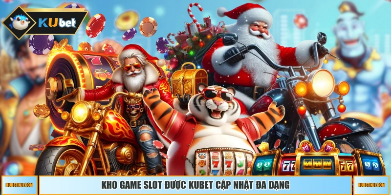 Kho game Slot được KUBET cập nhật đa dạng