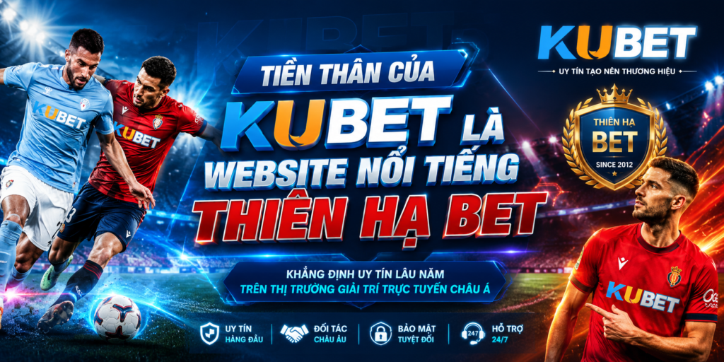 Tiền-thân-của-KUBET-là-website-nổi-tiếng-Thiên-Hạ-Bet